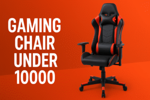 Gaming Chair Under 10000