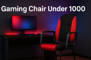 gaming chair under 1000
